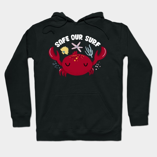 Safe our Surf quote with cute sea animal crab, starfish, coral and shell Hoodie by jodotodesign